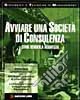 Avviare una società di consulenza. Come renderla redditizia libro