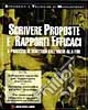 Scrivere proposte e rapporti efficaci. Il processo di scrittura dall'inizio alla fine libro