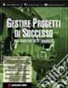 Gestire progetti di successo. Una guida per tutti i manager libro