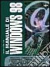 Il manuale di Windows '98 libro