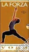 Yoga per tutti. La forza. Con 2 videocassette libro