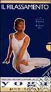 Yoga per tutti. Il rilassamento. Con 2 videocassette libro