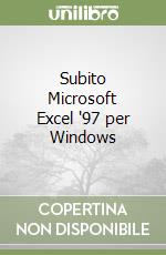 Subito Microsoft Excel '97 per Windows libro