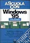 Windows '95. Per le Scuole superiori libro