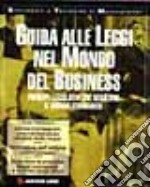 Guida alle leggi nel mondo del business libro