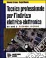 Tecnica professionale per l'indirizzo elettrico-elettronico. Per gli Ist. Tecnici e professionali libro