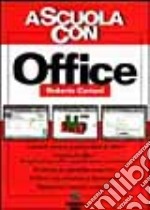 Office. Per le Scuole superiori libro