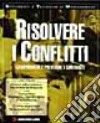 Risolvere i conflitti libro