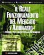 Il reale funzionamento del mercato azionario libro