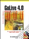 Adobe GoLive 4.0. Corso pratico libro