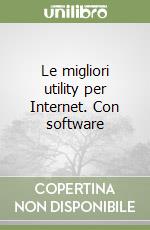 Le migliori utility per Internet. Con software