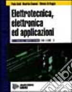 Elettrotecnica, elettronica ed applicazioni libro