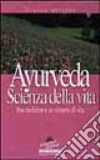 Ayurveda. Scienza di vita libro