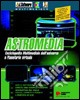 Astromedia. Enciclopedia multimediale dell'universo e planetario virtuale. Con software libro