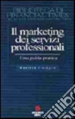 Il marketing dei servizi professionali libro