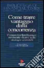 Come trarre vantaggio dalla concorrenza libro