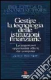 Gestire la tecnologia delle istituzioni finanziarie libro