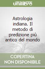 Astrologia indiana. Il metodo di predizione più antico del mondo libro