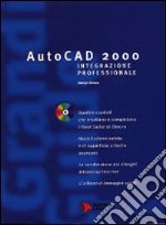 AutoCad 2000. Integrazione professionale libro