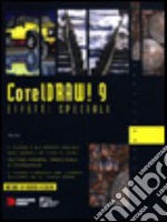 Coreldraw 9. Effetti speciali. Con CD-ROM libro