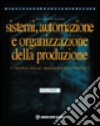 Sistemi; automazione e organizzazione della produzione. Per le Scuole superiori. Vol. 2 libro