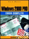 Windows 2000 Pro. Corso completo libro