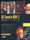 3D Studio Max 3. Manuale completo. Con CD-ROM libro