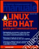 Linux Red Hat. Guida per l'amministrazione