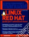 Linux Red Hat. Guida per l'amministrazione libro