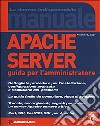 Apache Server. Guida per l'amministratore libro
