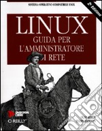 Linux. Guida per l'amministratore di rete