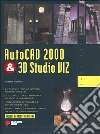 AutoCAD 2000 & 3D Studio Viz. Con CD-ROM libro