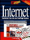 Internet. Costruisci il tuo sito con Frontpage express libro