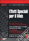 Effetti speciali per il Web. Con CD-ROM libro