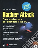 Hacker attack. Crea una barriera per difendere il tuo PC. Con CD-ROM