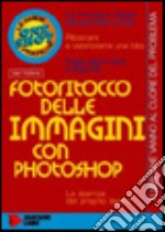 Fotoritocco delle immagini con Photoshop libro