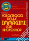 Fotoritocco delle immagini con Photoshop libro