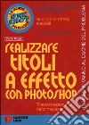 Realizzare titoli a effetto con Photoshop libro