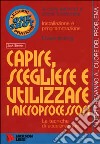 Capire, scegliere e utilizzare i microprocessori libro