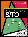 Il tuo primo sito. Con CD-ROM libro