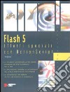 Flash 5. Effetti speciali con Actionscript libro