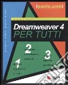 Dreamweaver 4 per tutti. Con CD-ROM libro