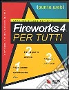 Fireworks 4 per tutti. Con CD-ROM libro