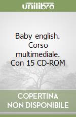 Baby english. Corso multimediale. Con 15 CD-ROM libro