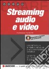 Streaming audio e video. Con CD-ROM libro