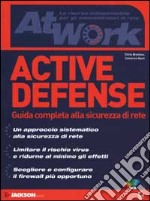 Active defense. Guida completa alla sicurezza di rete. Con CD-ROM