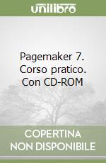 Pagemaker 7. Corso pratico. Con CD-ROM