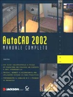 Autocad 2002. Manuale completo. Con CD-ROM libro