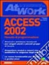 Access 2002. Manuale di programmazione. Con CD-ROM libro