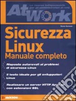 Sicurezza Linux. Manuale completo